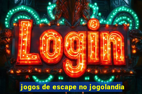 jogos de escape no jogolandia